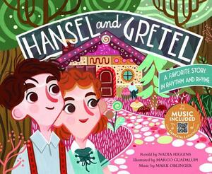 Hansel and Gretel: A Favorite Story in Rhythm and Rhyme by Nadia Higgins