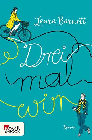 Drei mal wir by Laura Barnett