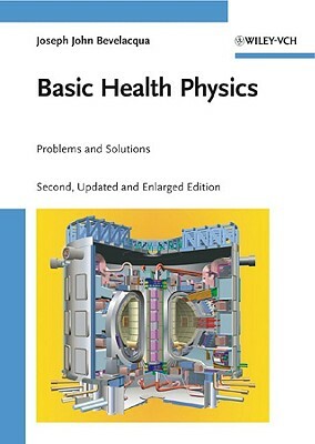Basic Health Physics 2e by Joseph John Bevelacqua