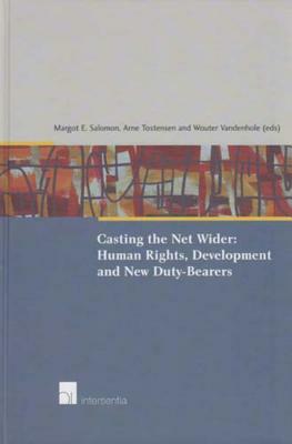 Casting the Net Wider: Human Rights, Development and New Duty-Bearers by Wouter Vandenhole