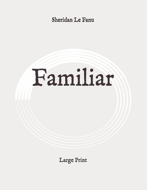 The Familiar by J. Sheridan Le Fanu