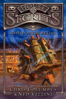 House of Secrets: Battle of the Beasts by Greg Call, Ned Vizzini, Chris Columbus