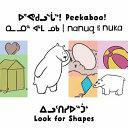 Peekaboo! Nanuq and Nuka Look for Shapes: Bilingual Inuktitut and English Edition by Rachel Rupke