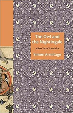 The Owl and the Nightingale: A New Verse Translation by Simon Armitage