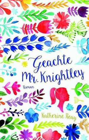 Geachte Mr. Knightley by Katherine Reay