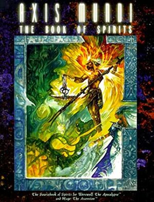 Axis Mundi: The Book of Spirits by James A. Moore, Bill Bridges, Brian Campbell