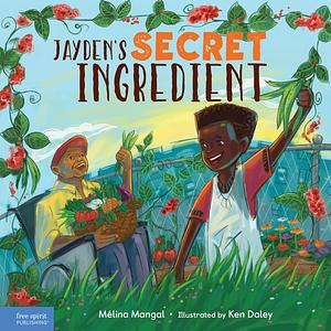 Jayden's Secret Ingredient by Mélina Mangal, Ken Daley