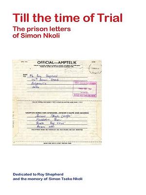 Till the Time of Trial: The Prison Letters of Simon Nkoli by Simon Nkoli