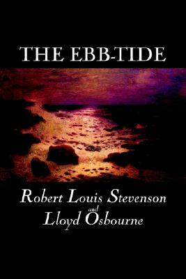 The Ebb-Tide by Robert Louis Stevenson, Fiction, Historical, Literary by Lloyd Osbourne, Robert Louis Stevenson