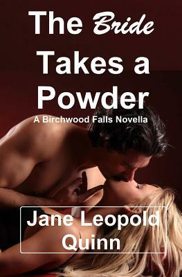 The Bride Takes a Powder by Jane Leopold Quinn