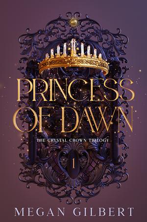 Princess of Dawn by Megan Gilbert