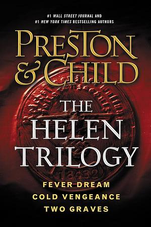 The Helen Trilogy: Fever Dream, Cold Vengeance, and Two Graves Omnibus by Douglas Preston, Lincoln Child