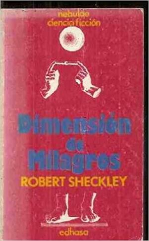 Dimensión de milagros by Robert Sheckley