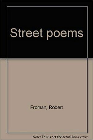 Street Poems by Robert Froman
