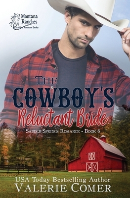 The Cowboy's Reluctant Bride: A Montana Ranches Christian Romance by Valerie Comer