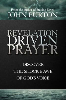 Revelation Driven Prayer by John Burton