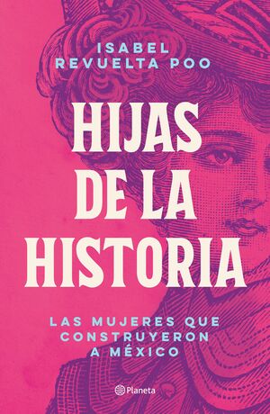 Hijas de la Historia by Isabel Revueltas Poo