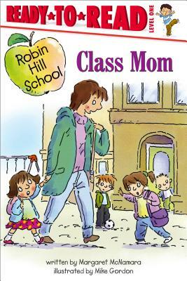 Class Mom by Margaret McNamara