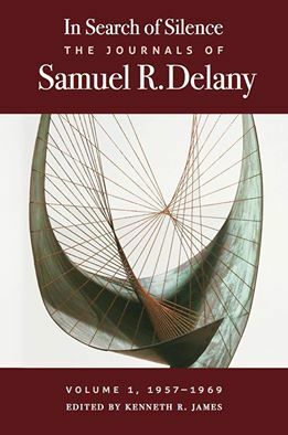 In Search of Silence: The Journals of Samuel R. Delany, Volume 1 (1957 - 1969) by Samuel R. Delany, Kenneth R. James