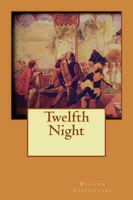 Twelfth Night by William Shakespeare