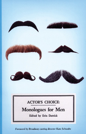 Actor's Choice: Monologues for Men by Erin Detrick