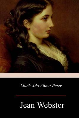 Much Ado About Peter by Jean Webster