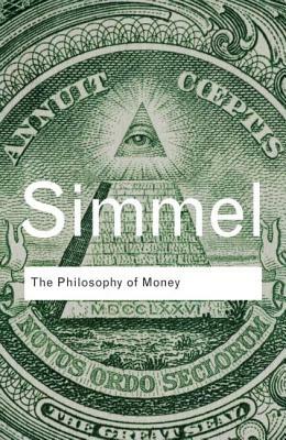 The Philosophy of Money by Georg Simmel