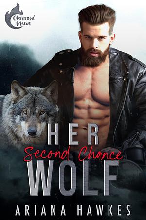 Her Second Chance Wolf by Ariana Hawkes, Ariana Hawkes