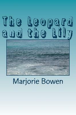 The Leopard and the Lily by Marjorie Bowen