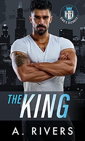 The King: King's Security by A. Rivers
