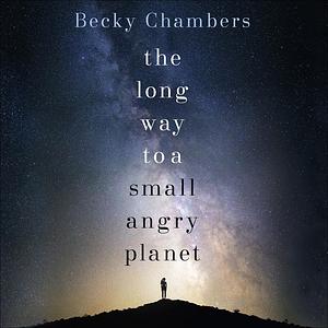 The Long Way to a Small, Angry Planet by Becky Chambers