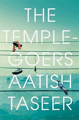 The Temple-Goers by Aatish Taseer