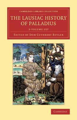 The Lausiac History of Palladius 2 Volume Set by Palladius