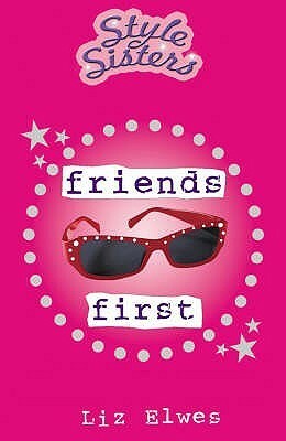 Friends First by Liz Elwes