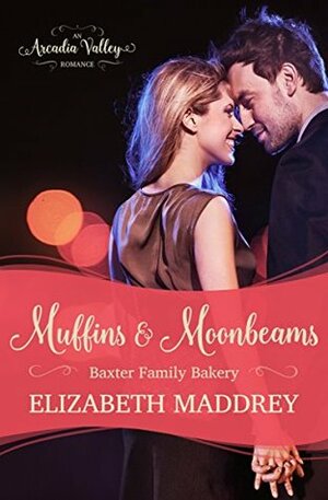 Muffins & Moonbeams by Elizabeth Maddrey