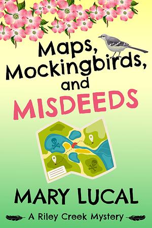 Maps, Mockingbirds, and Misdeeds by Mary Lucal