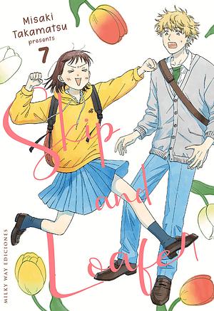 Skip and Loafer, Vol. 7 by Misaki Takamatsu