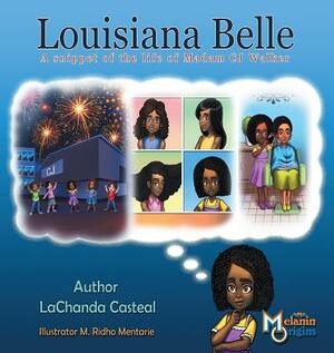 Louisiana Belle: a Snippet of the Life of Madam C.J. Walker by Lachanda Casteal