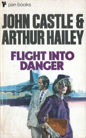 Flight Into Danger by Arthur Hailey, John Castle