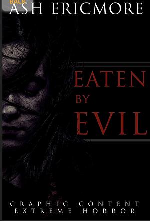 Eaten by evil by Ash Ericmore