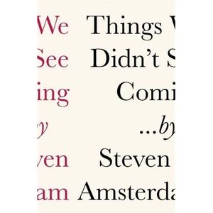 Things We Didn't See Coming by Steven Amsterdam