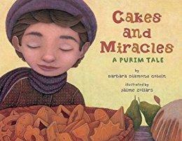 Cakes And Miracles: A Purim Tale by Jaime Zollars, Barbara Diamond Goldin