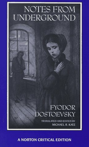 Notes from Underground: A New Translation, Backgrounds and Sources, Responses, Criticism by Fyodor Dostoevsky