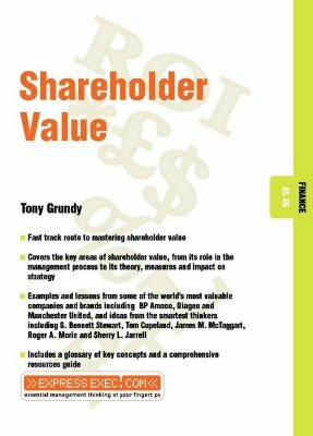 Shareholder Value: Finance 05.06 by Tony Grundy