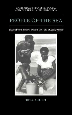 People of the Sea: Identity and Descent Among the Vezo of Madagascar by Rita Astuti