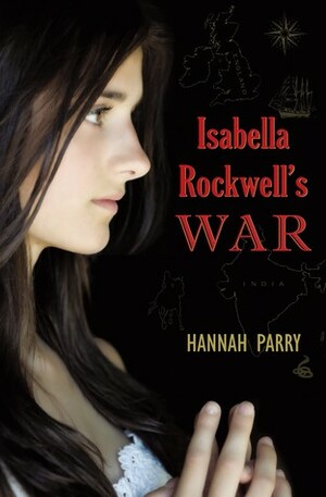 Isabella Rockwell's War by Hannah Parry