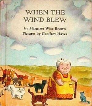 When the Wind Blew by Geoffrey Hayes, Margaret Wise Brown