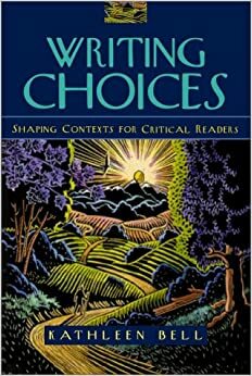 Writing Choices: Shaping Contexts for Critical Readers by Corbett Trubey, Richard Reynolds, Michael Krantz, Bonne Bucqueroux, Michael Mattis, Jim Thornton, Paul Levinson, Joel Brinkley, Lori B. Andrews, Michael D. Lemonick, Alan Edelstein, Vincent Kiernan, Milana McLead, George D. Kuth, Steven Levy, Amitai Etzioni, Henry Weschler, Eric Peterson, William M. Daley, Dorothy Nelkin, Kathleen Bell, Michael Norman, Neil Postman, Kathy Gay, Joan Didion, Amy Harvey, Alex Melendez, William Least Heat-Moon, Ellen Goodman, Kari Watson, Geoph Kozeny, Hoag Levins, Kelli Ryan, Sojourner Truth, Bill Tonelli, Jill Kramer, Nick Tannis, Lisa Drier, Barbara Ehrenreich, Ernest T. Pascarella, Sherry Turkle, Michael Apple, Matt Peters, Doris Bloodsworth, James Poniewozik, Alex Hagedorn, Karen Olsson, Natalie Angier, Stacey Mihm, Greg Lindsay, Andrew Bernstein