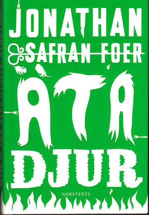 Äta djur by Jonathan Safran Foer