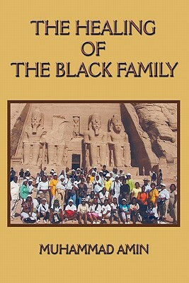 The Healing of the Black Family by Muhammad Amin